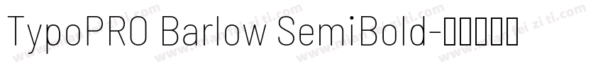 TypoPRO Barlow SemiBold字体转换